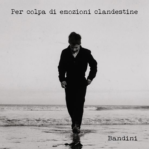 Bandini   Per Colpa Di Emozioni Clandestine   Cover