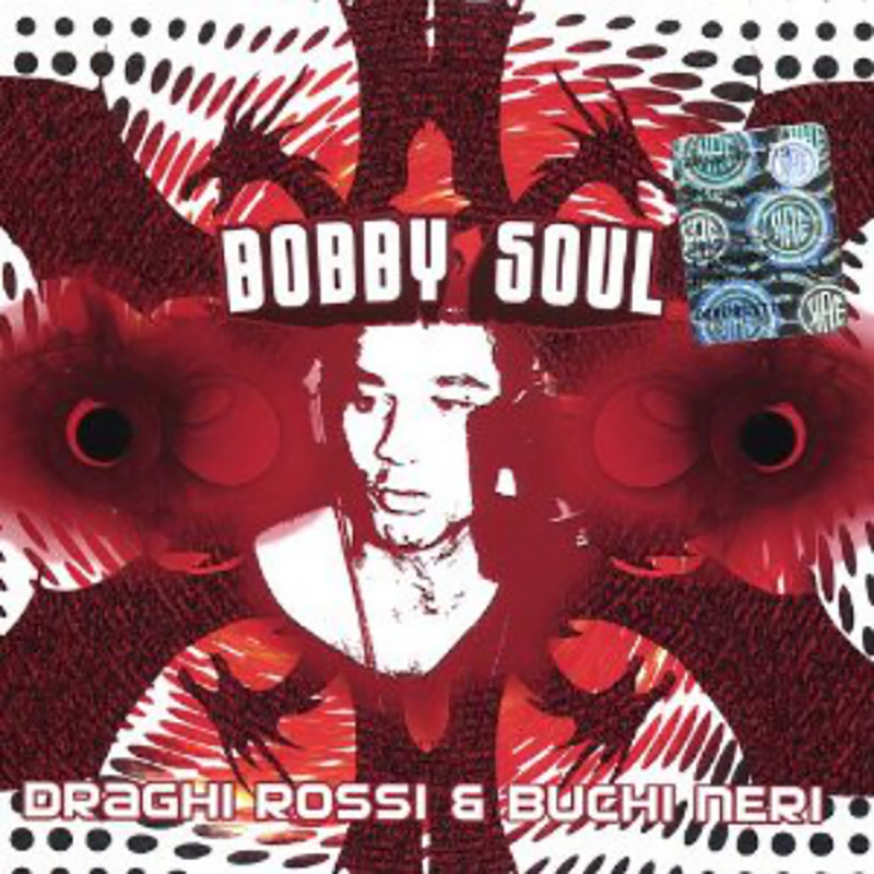 Draghi Rossi & Buchi Neri - Bobby Soul